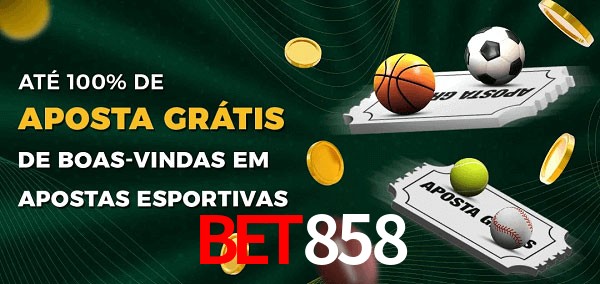 bet858 Ate 100% de Aposta Gratis